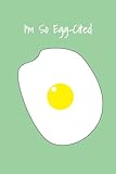 Photo Gallery i m so egg-cited: blank lined notebook to write in for notes, to do lists, notepad, journal, cute gift idea Photo Gallery i m so egg-cited: blank lined notebook to write in for notes, to do lists, notepad, journal, cute gift idea