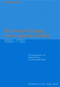 Paperback Die Universitat Leipzig Und Ihr Gelehrtes Umfeld 1680-1780 [German] Book