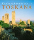 Toscana. Ediz. tedesca (Arte e architettura)
