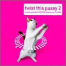 Twist This Pussy 2 [Audio CD]