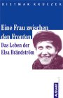 Eine Frau zwischen den Fronten. Das Leben der Elsa Brändström 3761551584 Book Cover