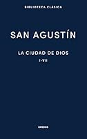 La Ciudad de Dios. Libros I - VII 8424939557 Book Cover