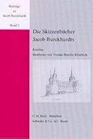 Die Skizzenbücher Jacob Burckhardts: Katalog (Beiträge zu Jacob Burckhardt) 3796509738 Book Cover