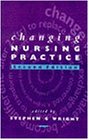 Changing Nursing Practice, 2Ed