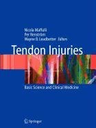 Tendon Injuries: Maffulli, Nicola, Renstrom, Per, Leadbetter, Wayne B.