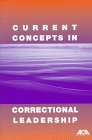 Current Concepts in Correctional Leadership 156991091X Book Cover