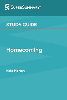 Study Guide: Homecoming by Kate Morton (SuperSummary)