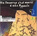 Un Touareg S'Est Marie a Une Pygmee [Audio CD]