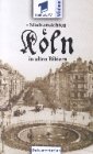 Preisvergleich Produktbild Stadtansichten, Köln in alten Bildern, 1 Videocassette [VHS]