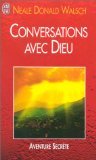 Conversations avec dieu: UN DIALOGUE HORS DU COMMUN Walsch Neale Donald