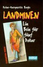 Landminen. Ein Bein für fünf Dollar Landminen. Ein Bein für fünf Dollar