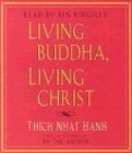 Living Buddha, Living Christ Nhat Hanh, Thich and Kingsley, Ben