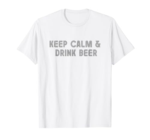 Keep Calm & Drink Beer Shirt Funny Beer Lovers Uomo Donna Tee Maglietta