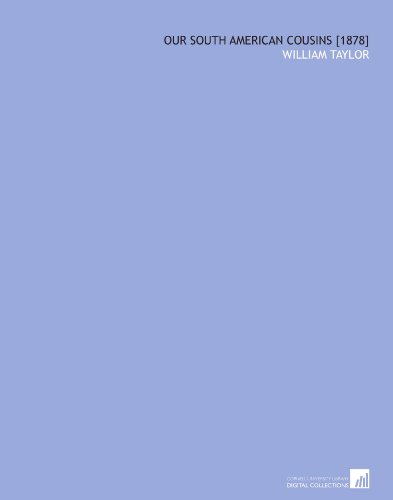 Our South American Cousins [1878]