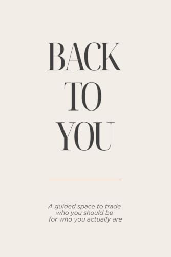 Back to You: A Guided Journal for Letting Go, Setting Boundaries, and Returning to Yourself