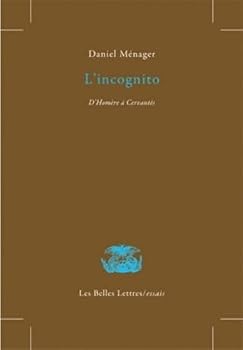 Paperback L'Incognito: D'Homere a Cervantes [French] Book
