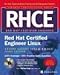 RHCE Red Hat Certified Engineer Linux Study Guide (Exam RH302), Third Edition