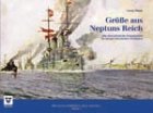  Grüsse aus Neptuns Reich: Die österreichische Kriegsmarine im Spiegel historischer Postkarten (Österreichs Schiffahrt in alten Ansichten. Album)