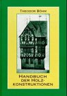 abbundanlage preisliste  Handbuch der Holzkonstruktionen des Zimmermanns mit besonderer Berücksichtigung des Hochbaus