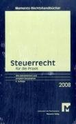 Memento Steuerrecht für die Praxis 2008: Alle betrieblichen und privaten Steuerarten (Memento Rechtshandbücher)