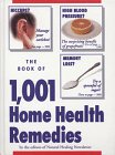 The Book of 1,001 Home Health Remedies: Over a Thousand Practical Healing Tips Anyone Can Use at Home