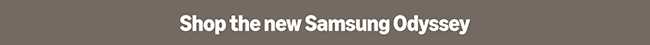 Shop the new Samsung Odyssey