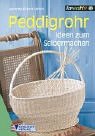 Peddigrohr. Ideen zum Selbermachen