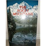 The Rocky Mountains: A Photographic Celebration 0831774304 Book Cover