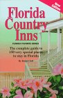 Paperback Florida Country Inns: The Complete Guide to 150 Very Special Places to Stay in Florida Book