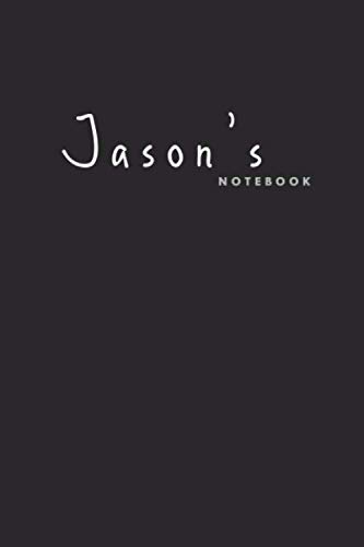 Jason's notebook: Unique notebook journal for men named Jason