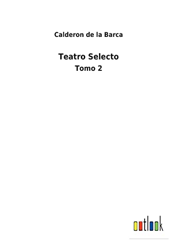 Teatro Selecto: Tomo 2 (Spanish Edition)