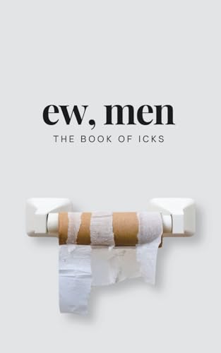 Ew, Men: The Book of Icks
