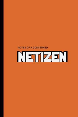 Notes of A Concerned Netizen: Blank Lined Notebook for Citizens of Internet to Journal