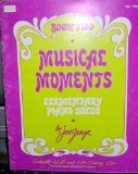 Musical Moments: Elementary Piano Solos, Book Two B001A6H6J6 Book Cover