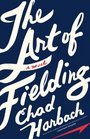 The Art of Fielding 1617939293 Book Cover