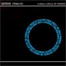 A Small Circle of Friends: Germs Tribute