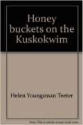 Honey buckets on the Kuskokwim: The sometimes hilarious adventures of two young missionaries in Alaska 0882402625 Book Cover
