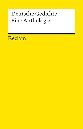 Deutsche Gedichte. Eine Anthologie: Deutsch-Lektüre, Deutsche Klassiker der Literatur – 14266 (Reclams Universal-Bibliothek)