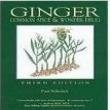 Ginger: Common Spice and Wonder Drug: Schulick, Paul