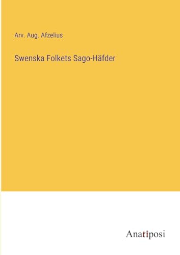 Swenska Folkets Sago-Häfder (Swedish Edition)