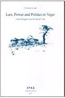 Law, Power and Politics in Niger: Land Struggles and the Rural Code (Anthropology and Development, V. 1) 3825834050 Book Cover
