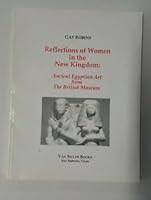 Reflections of women in the New Kingdom: Ancient Egyptian art from the British Museum, 4 February-14 May, 1995 0963816969 Book Cover