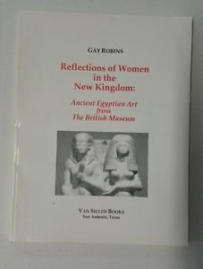 Paperback Reflections of women in the New Kingdom: Ancient Egyptian art from the British Museum, 4 February-14 May, 1995 Book