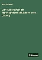 Die Transformation der hyperelliptischen Funktionen, erster Ordnung 3563997373 Book Cover