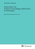Materialien für Kostenvoranschläge elektrischer Lichtanlagen: Elektrotechnische Bibliothek, 39. Band