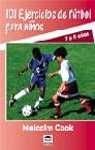 101 Ejercicios De Futbol Para Ninos De 7 a 11 Anos / 101 Youth Football Drills: Age 7 to 11 (Spanish Edition)