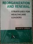 Reorganization and Renewal: Strategies for Healthcare Leaders (Management Series) 156793062X Book Cover