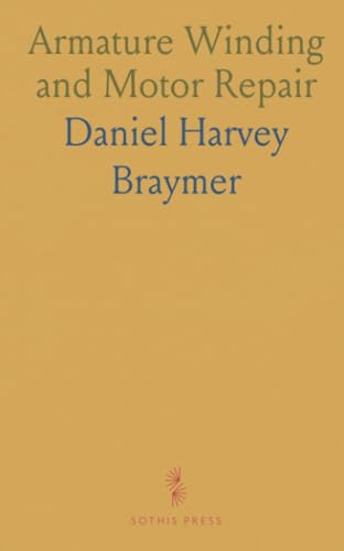 Armature Winding and Motor Repair: Guide to Winding and Reconnecting AC/DC Machines for Industrial Repairmen