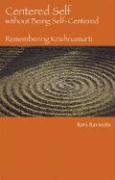 Buy Centered Self without Being Self Centered: Remembering Krishnamurti — BookShops.in