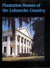 Plantation Homes of Lafourche Country 0882891030 Book Cover